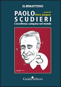 Paolo Scudieri. L'eccellenza campana nel mondo  - Libro Guida 2014, Sul sofà | Libraccio.it