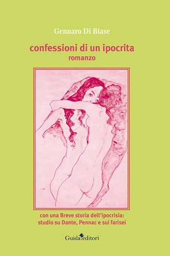 Confessioni di un ipocrita - Gennaro Di Biase - Libro Guida 2015 | Libraccio.it