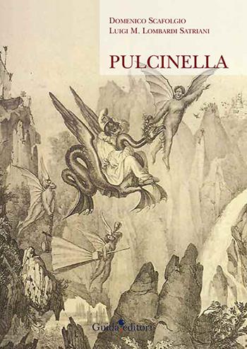 Pulcinella. Ediz. illustrata - Domenico Scafoglio, Luigi Maria Lombardi Satriani - Libro Guida 2015 | Libraccio.it
