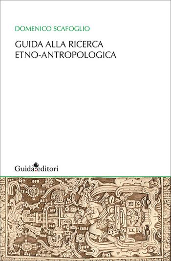 Guida alla ricerca etno-antropologica - Domenico Scafoglio - Libro Guida 2015 | Libraccio.it