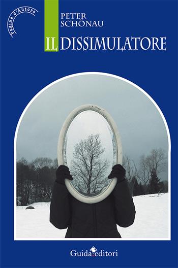 Il dissimulatore - Peter Schönau - Libro Guida 2016 | Libraccio.it