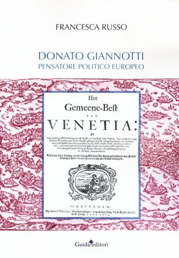 Donato Giannotti. Pensatore politico europeo - Francesca Russo - Libro Guida 2016 | Libraccio.it