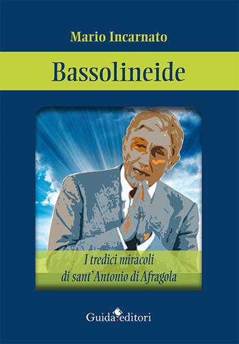 Bassolineide - Mario Incarnato - Libro Guida 2016 | Libraccio.it