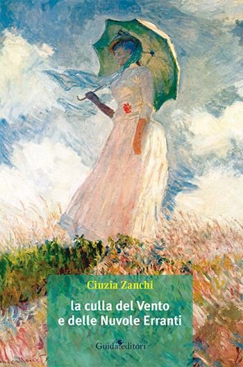 La culla del vento e delle nuvole erranti - Cinzia Zanchi - Libro Guida 2016 | Libraccio.it