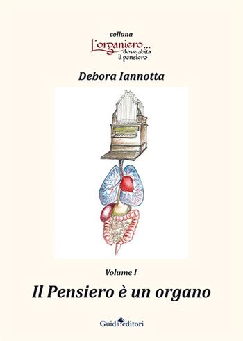 Il pensiero è un organo - Debora Iannotta - Libro Guida 2016 | Libraccio.it