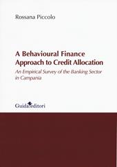 A behavioural finance approach to credit allocation. An empirical survey of the banking sector in Campania