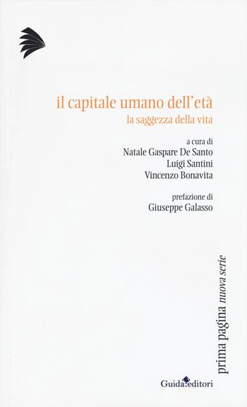 Il capitale umano dell'età. La saggezza della vita  - Libro Guida 2017, Prima pagina. Nuova serie | Libraccio.it
