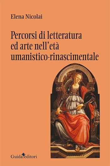 Percorsi di letteratura ed arte nell'età umanistico-rinascimentale - Elena Nicolai - Libro Guida 2017, Lente d'ingrandimento | Libraccio.it
