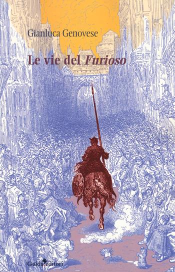 Le vie del «Furioso» - Gianluca Genovese - Libro Guida 2017, Passaggi e percorsi. Nuova serie | Libraccio.it
