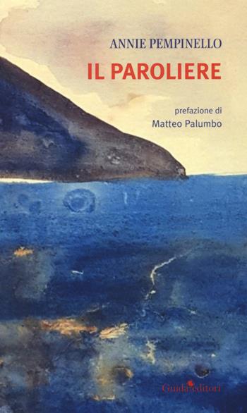 Il paroliere - Annie Pempinello - Libro Guida 2018, L'arte poetica | Libraccio.it