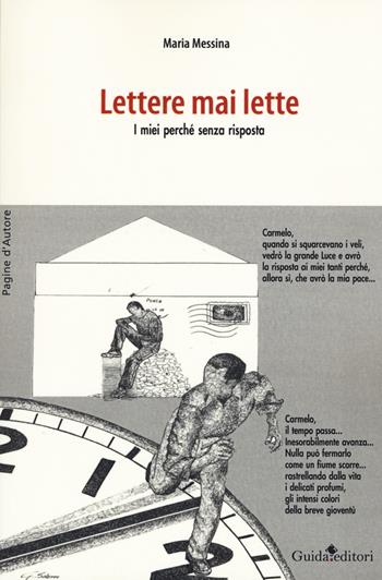 Lettere mai scritte. I miei perché senza risposta - Maria Messina - Libro Guida 2018, Pagine d'autore | Libraccio.it