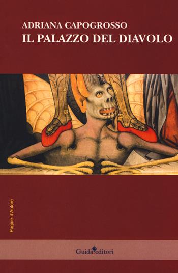 Il palazzo del diavolo - Adriana Capogrosso - Libro Guida 2018, Pagine d'autore | Libraccio.it
