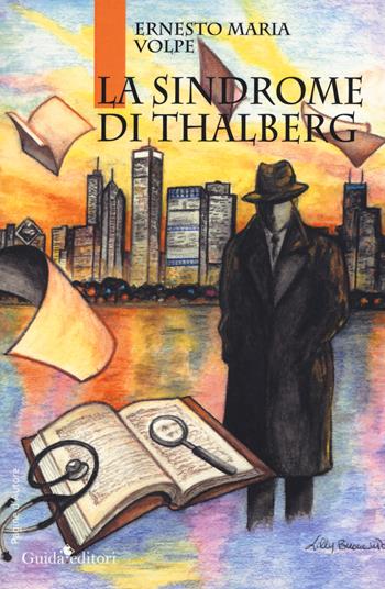 La sindrome di Thalberg - Ernesto Maria Volpe - Libro Guida 2018, Pagine d'autore | Libraccio.it