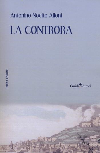 La controra - Antonino Nocito Alloni - Libro Guida 2018, Pagine d'autore | Libraccio.it