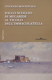 Dallo scoglio di Megaride al vicolo dell'Immacolatella