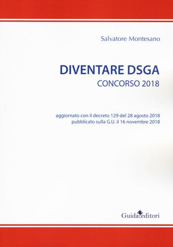Diventare DSGA. Concorso 2018 - Salvatore Montesano - Libro Guida 2019, Manuali | Libraccio.it