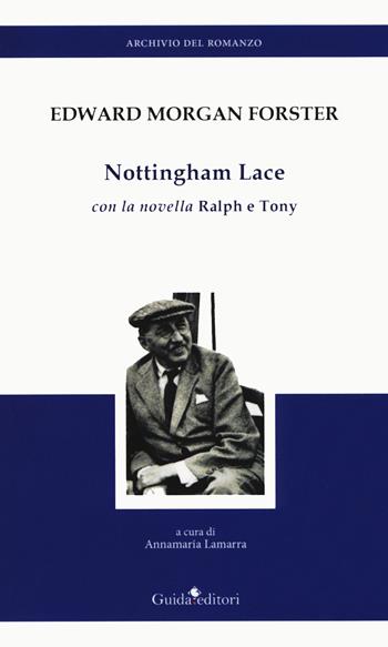 Nottingham Lace - Edward Morgan Forster - Libro Guida 2019, Archivio del romanzo | Libraccio.it