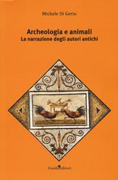 Archeologia e animali. La narrazione degli autori antichi