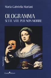 Ologramma. Sette vite per non morire