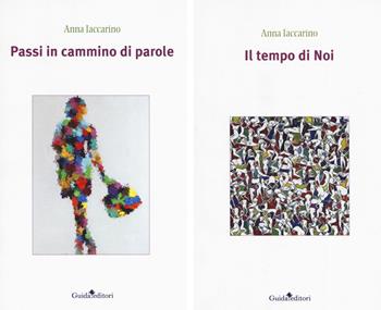 Il tempo di Noi. Passi in cammino di parole - Anna Iaccarino - Libro Guida 2019, Pagine d'autore | Libraccio.it