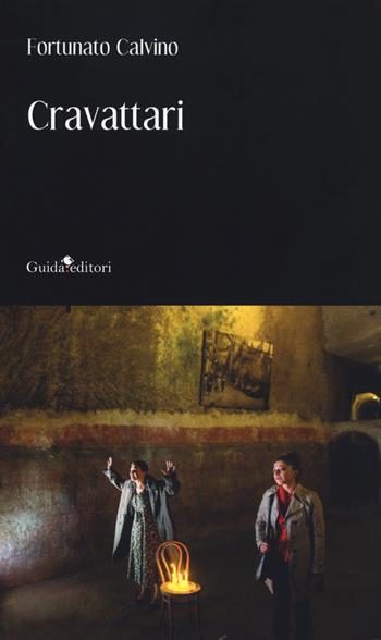 Cravattari - Fortunato Calvino - Libro Guida 2019 | Libraccio.it