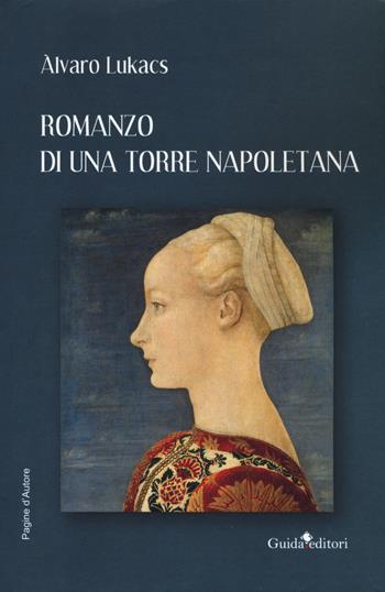 Romanzo di una torre napoletana - Alvaro Lukacs - Libro Guida 2019, Pagine d'autore | Libraccio.it