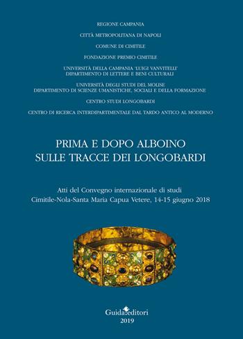 Prima e dopo Alboino: sulle tracce dei Longobardi. Atti del Convegno internazionale di studi Cimitile-Nola-Santa Maria Capua Vetere, 14-15 giugno 2015  - Libro Guida 2020, Ateneo/Ricerca | Libraccio.it
