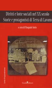 Diritti e lotte sociali nel XX secolo. Storie e protagonisti di Terra di Lavoro