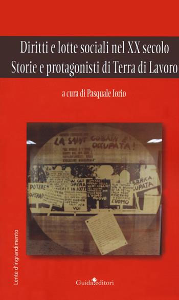 Diritti e lotte sociali nel XX secolo. Storie e protagonisti di Terra di Lavoro  - Libro Guida 2020, Lente d'ingrandimento | Libraccio.it