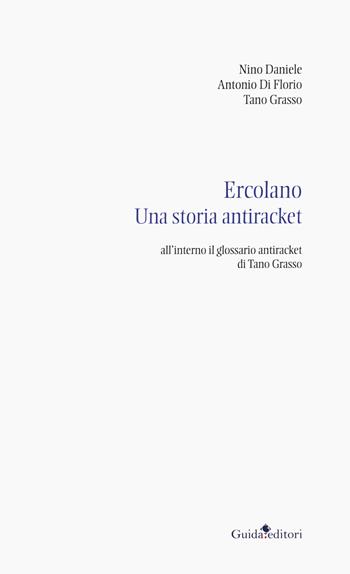 Ercolano. Una storia antiracket - Nino Daniele, Antonio Di Florio, Tano Grasso - Libro Guida 2020, Prima pagina. Nuova serie | Libraccio.it