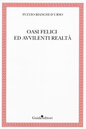 Oasi felici e avvilenti realtà