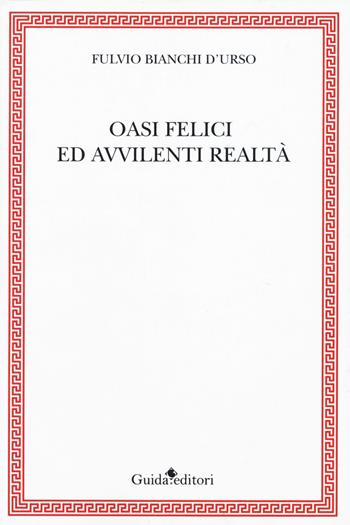 Oasi felici e avvilenti realtà - Fulvio Bianchi D'Urso - Libro Guida 2020, Pagine d'autore | Libraccio.it