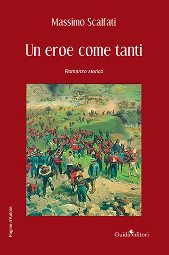 Un eroe come tanti - Massimo Scalfati - Libro Guida 2021, Pagine d'autore | Libraccio.it