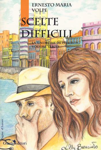 Scelte difficili. La sindrome di Thalberg. Vol. 3 - Ernesto Maria Volpe - Libro Guida 2020, Pagine d'autore | Libraccio.it