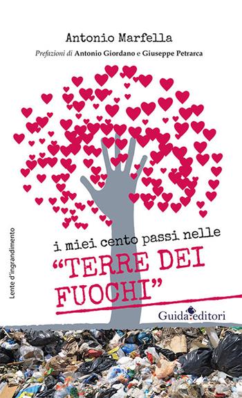 I miei cento passi nelle «terre dei fuochi» - Antonio Marfella - Libro Guida 2020, Lente d'ingrandimento | Libraccio.it