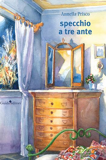 Specchio a tre ante - Annella Prisco - Libro Guida 2020, Pagine d'autore | Libraccio.it
