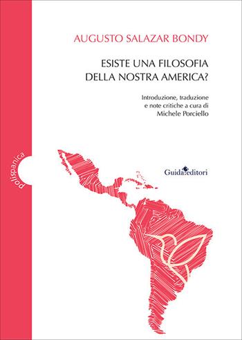 Esiste una filosofia della nostra America? - Augusto Salazar Bondy - Libro Guida 2021 | Libraccio.it