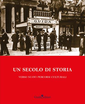 Un secolo di storia. Verso nuovi percorsi culturali  - Libro Guida 2021 | Libraccio.it