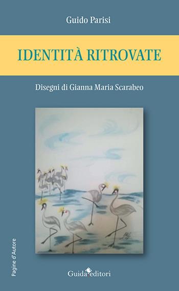 Identità ritrovate - Guido Parisi - Libro Guida 2020, Pagine d'autore | Libraccio.it