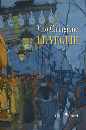 Le veglie - Vito Ciringione - Libro Guida 2020, L' arte poetica | Libraccio.it
