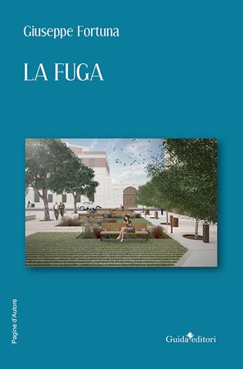 La fuga - Giuseppe Fortuna - Libro Guida 2020, Pagine d'autore | Libraccio.it