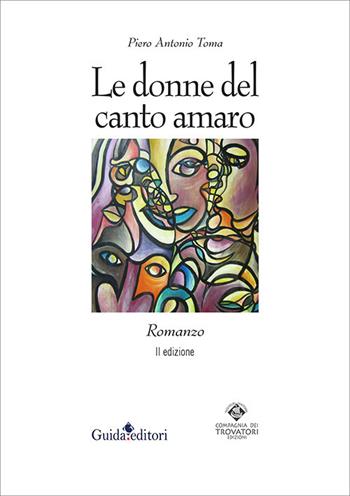 Le donne del canto amaro - Piero Antonio Toma - Libro Guida 2021, Pagine d'autore | Libraccio.it