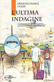 L'ultima indagine. La sindrome di Thalberg. Vol. 4 - Ernesto Maria Volpe - Libro Guida 2021, Pagine d'autore | Libraccio.it