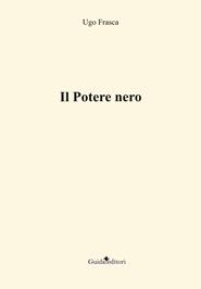 Il potere nero - Ugo Frasca - Libro Guida 2021, Ateneo/Ricerca | Libraccio.it