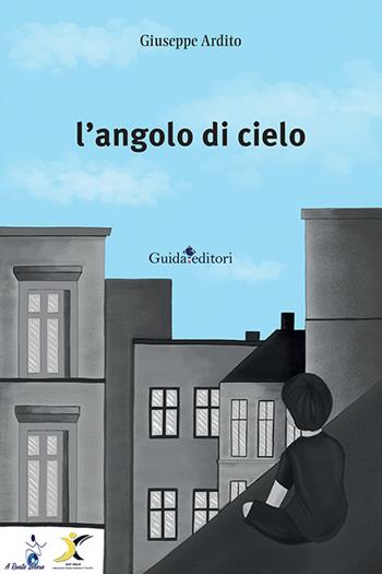 L'angolo di cielo - Giuseppe Ardito - Libro Guida 2021, Pagine d'autore | Libraccio.it