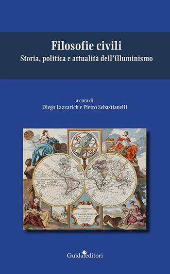 Filosofie civili. Storia, politica e attualità dell’Illuminismo  - Libro Guida 2022, Filosofie europee | Libraccio.it
