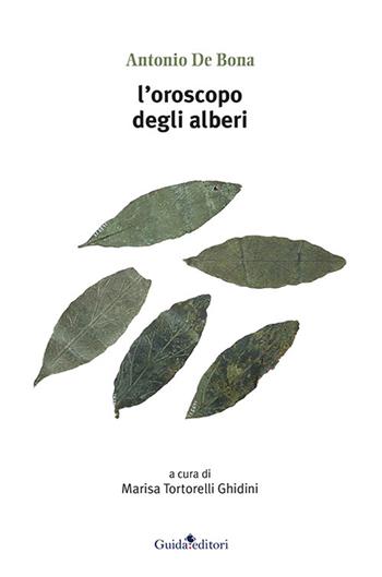 L' oroscopo degli alberi - Antonio De Bona - Libro Guida 2022 | Libraccio.it