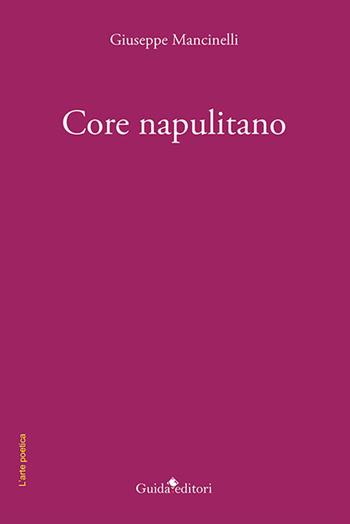 Core napulitano - Giuseppe Mancinelli - Libro Guida 2023, L' arte poetica | Libraccio.it