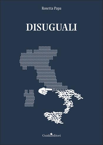 Disuguali - Rosetta Papa - Libro Guida 2022 | Libraccio.it