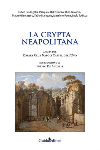 La crypta neapolitana  - Libro Guida 2022, Primo piano | Libraccio.it